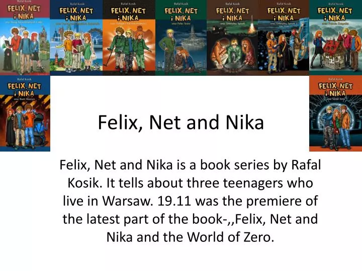 felix net and nika