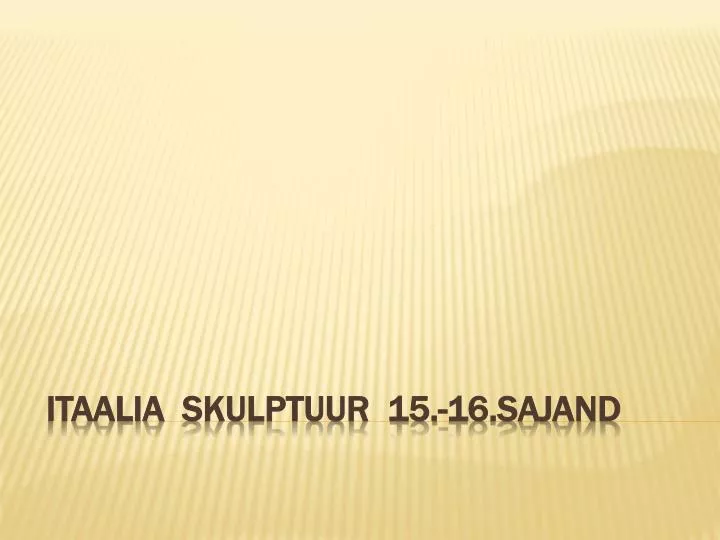 itaalia skulptuur 15 16 sajand