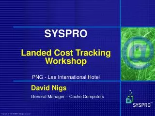 SYSPRO Landed Cost Tracking Workshop PNG - Lae International Hotel