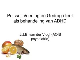 pelsser voeding en gedrag dieet als behandeling van adhd