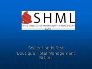 Switzerlands first Boutique Hotel Management School