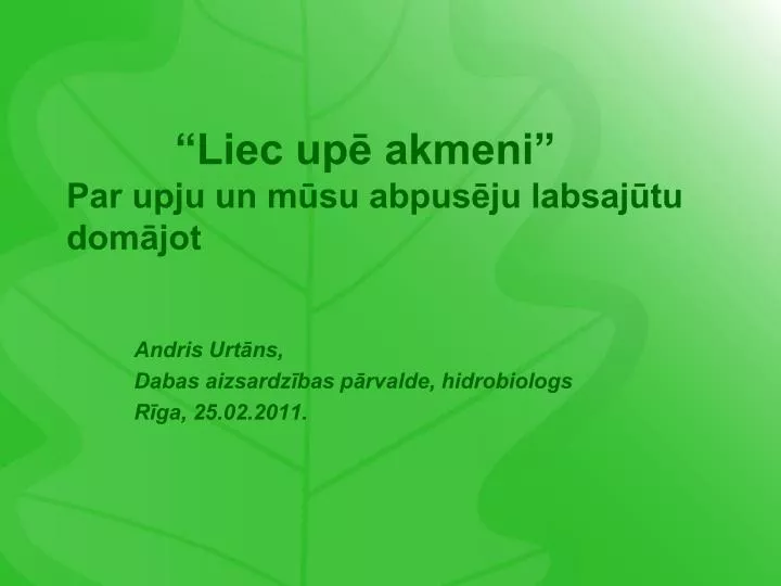 liec up akmeni par upju un m su abpus ju labsaj tu dom jot