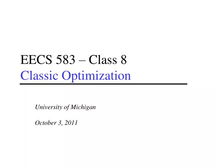 eecs 583 class 8 classic optimization