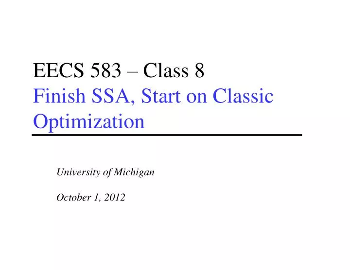eecs 583 class 8 finish ssa start on classic optimization