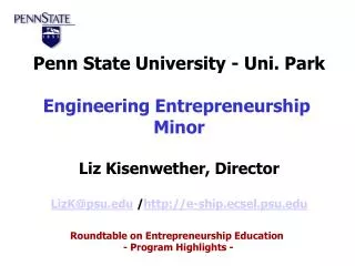 Penn State University - Uni. Park Engineering Entrepreneurship Minor Liz Kisenwether, Director