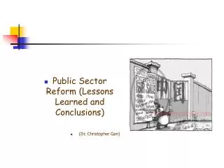 Public Sector Reform (Lessons Learned and Conclusions) (Dr. Christopher Gan)