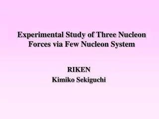 Experimental Study of Three Nucleon Forces via Few Nucleon System