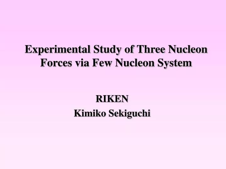experimental study of three nucleon forces via few nucleon system