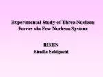 Experimental Study of Three Nucleon Forces via Few Nucleon System - slide 1