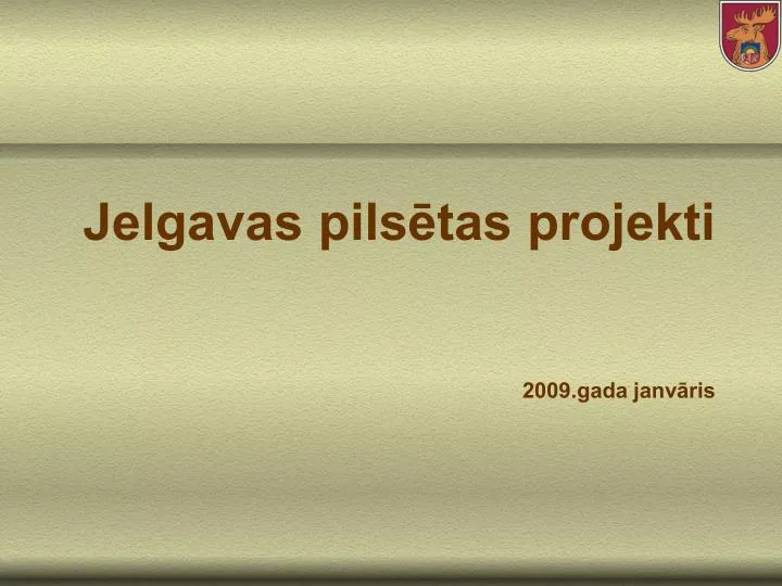 jelgavas pils tas projekti 2009 gada janv ris