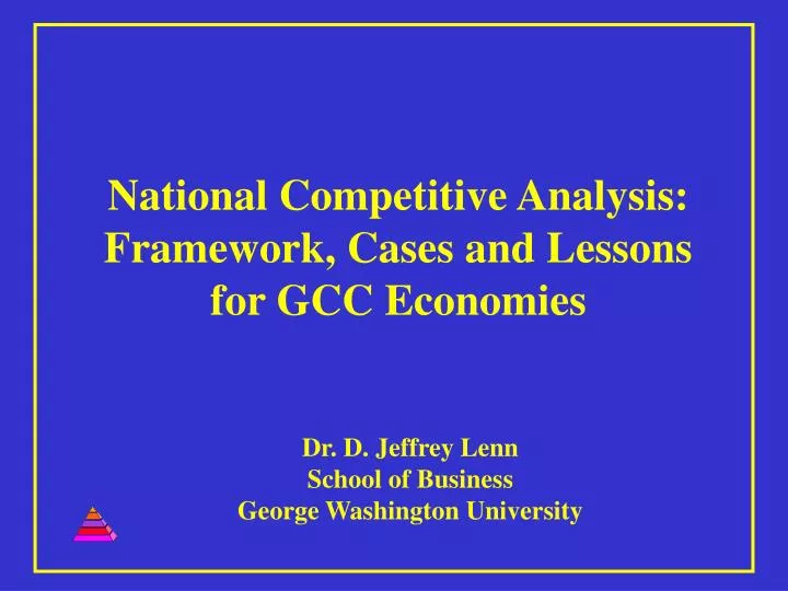national competitive analysis framework cases and lessons for gcc economies