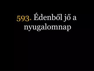 593 denb l j a nyugalomnap