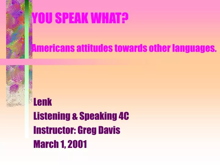 you speak what americans attitudes towards other languages