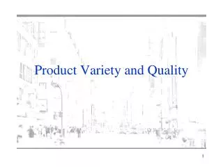 Product Variety and Quality