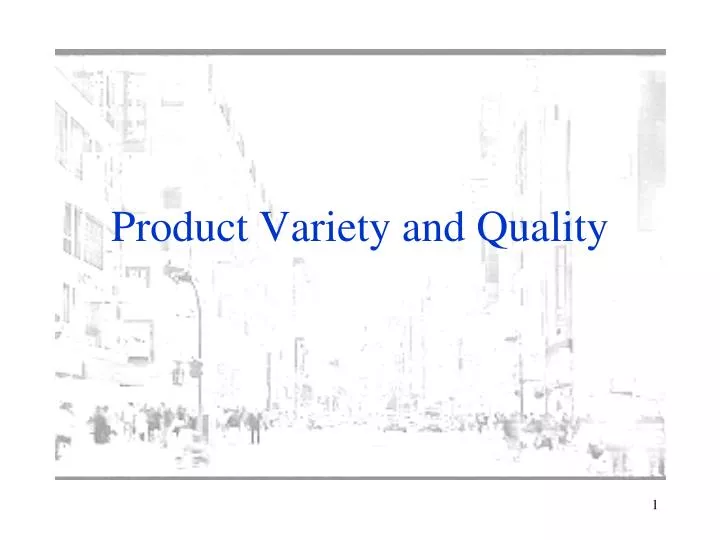 product variety and quality
