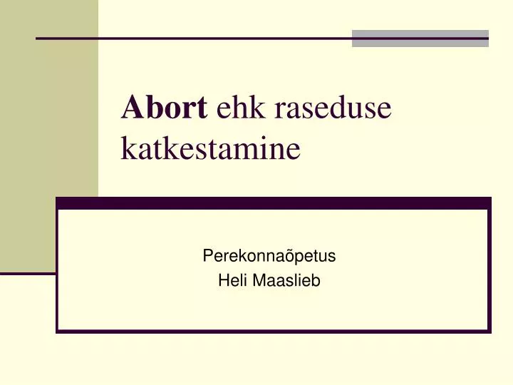 abort ehk raseduse katkestamine