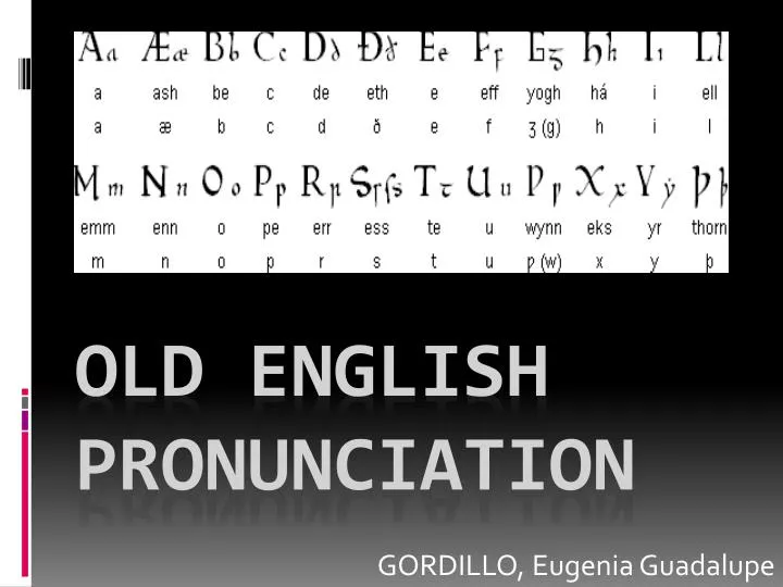 OLD ENGLISH pronunciation