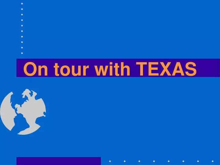 on tour with texas
