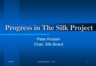Progress in The Silk Project