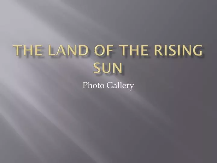 the land of the rising sun