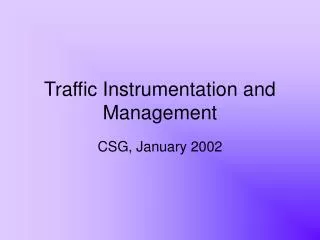 Traffic Instrumentation and Management