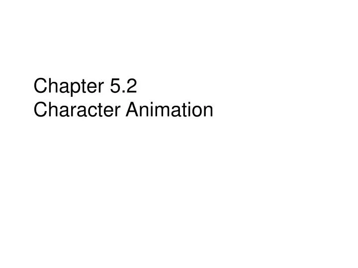 chapter 5 2 character animation