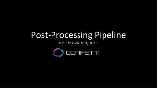 Post-Processing Pipeline GDC March 2nd, 2011 by Michael Alling