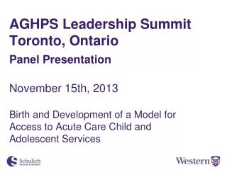 AGHPS Leadership Summit Toronto, Ontario Panel Presentation November 15th, 2013