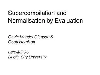 Supercompilation and Normalisation by Evaluation
