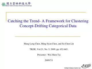 Catching the Trend- A Framework for Clustering Concept-Drifting Categorical Data