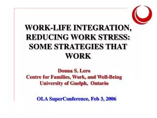 WORK-LIFE INTEGRATION, REDUCING WORK STRESS: SOME STRATEGIES THAT WORK