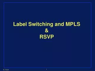 Label Switching and MPLS &amp; RSVP