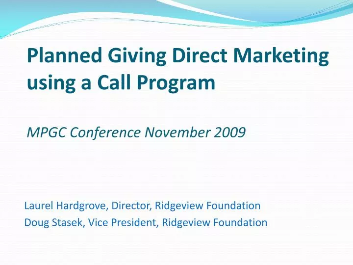 planned giving direct marketing using a call program mpgc conference november 2009