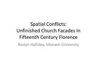 Spatial Conflicts: Unfinished Church Facades in Fifteenth Century Florence