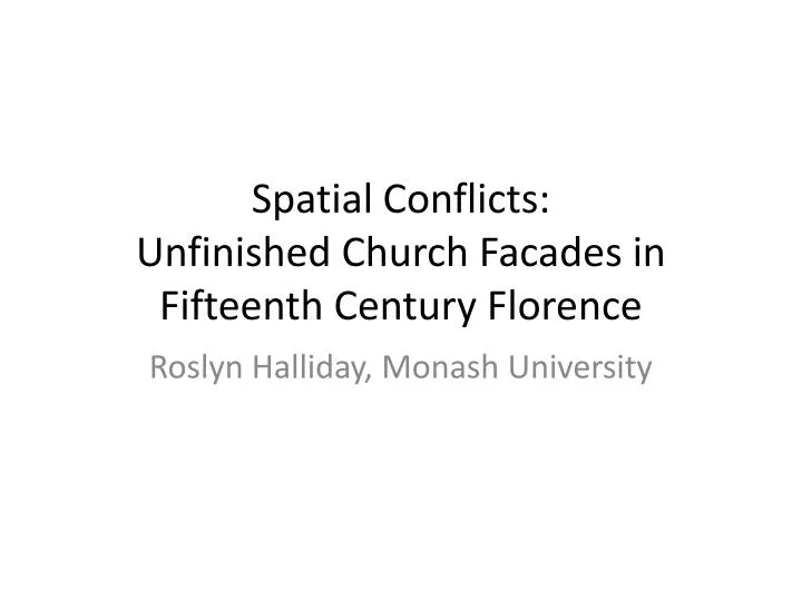 spatial conflicts unfinished church facades in fifteenth century florence