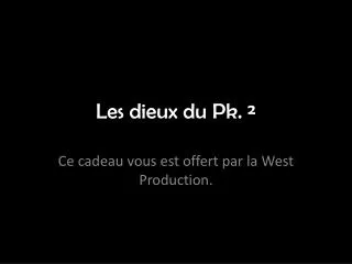 les dieux du pk