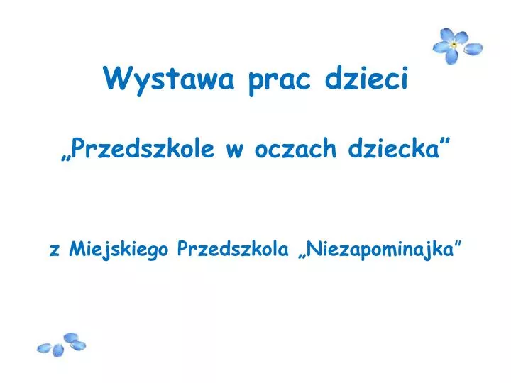 wystawa prac dzieci przedszkole w oczach dziecka z miejskiego przedszkola niezapominajka