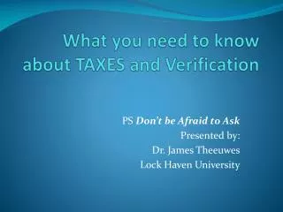 What you need to know about TAXES and Verification