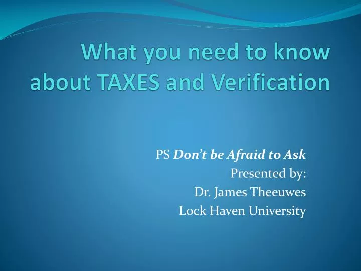 what you need to know about taxes and verification