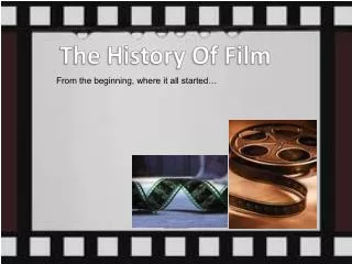 The History Of Film