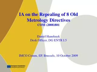 IA on the Repealing of 8 Old Metrology Directives COM (2008)801 Daniel Hanekuyk