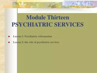 Module Thirteen PSYCHIATRIC SERVICES