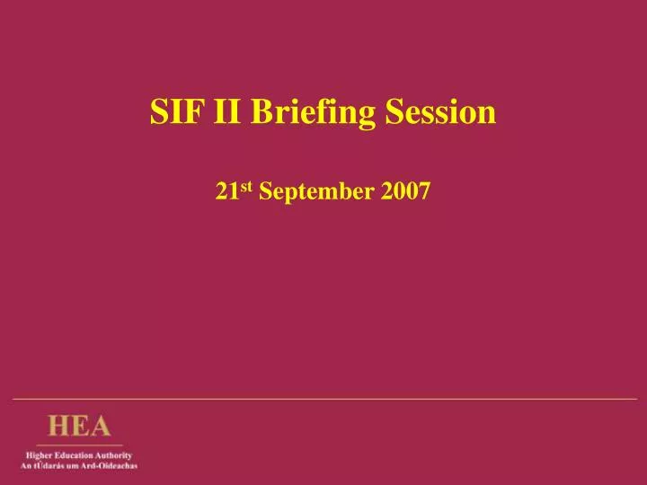 sif ii briefing session 21 st september 2007