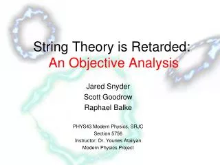 String Theory is Retarded: An Objective Analysis