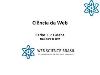 ci ncia da web carlos j p lucena novembro de 2009