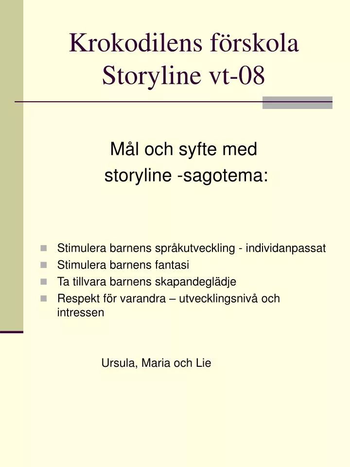 krokodilens f rskola storyline vt 08