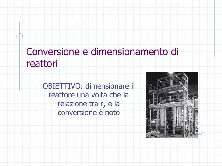 conversione e dimensionamento di reattori