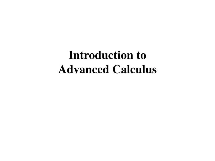 introduction to advanced calculus