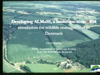 Developing ALMaSS, a landscape-scale IBM simulation for wildlife management in Denmark