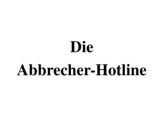 die abbrecher hotline